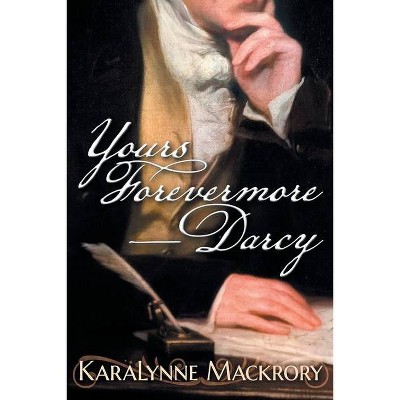 Yours Forevermore, Darcy - by  Karalynne Mackrory (Paperback)