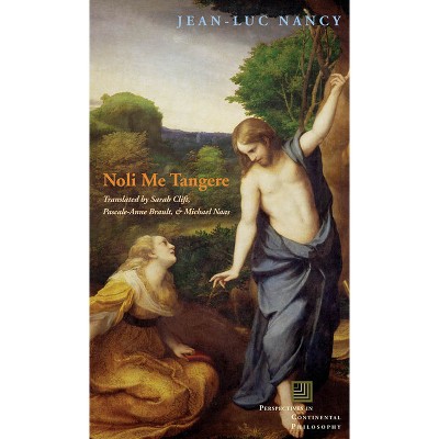 Noli Me Tangere - (Perspectives in Continental Philosophy) by  Jean-Luc Nancy (Hardcover)