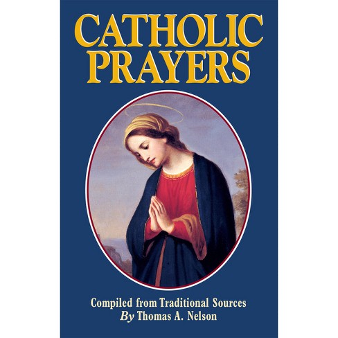 Catholic Prayers - by  Thomas a Nelson (Paperback) - image 1 of 1