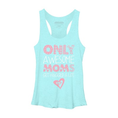 Women's Design By Humans Only Awesome Moms Get Hugged A Lot By growngratitude Racerback Tank Top