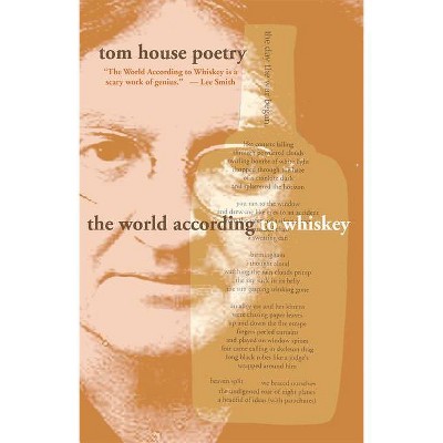 The World According to Whiskey - by  Tom House (Paperback)