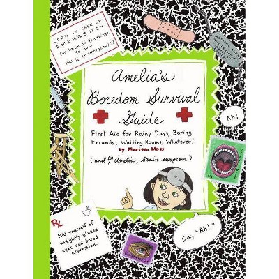 Amelia's Boredom Survival Guide - (Amelia's Notebook (Hardcover)) by  Marissa Moss (Hardcover)