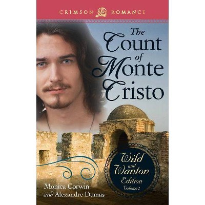 Count of Monte Cristo: The Wild and Wanton Edition Volume 2 - by  Monica Corwin (Paperback)