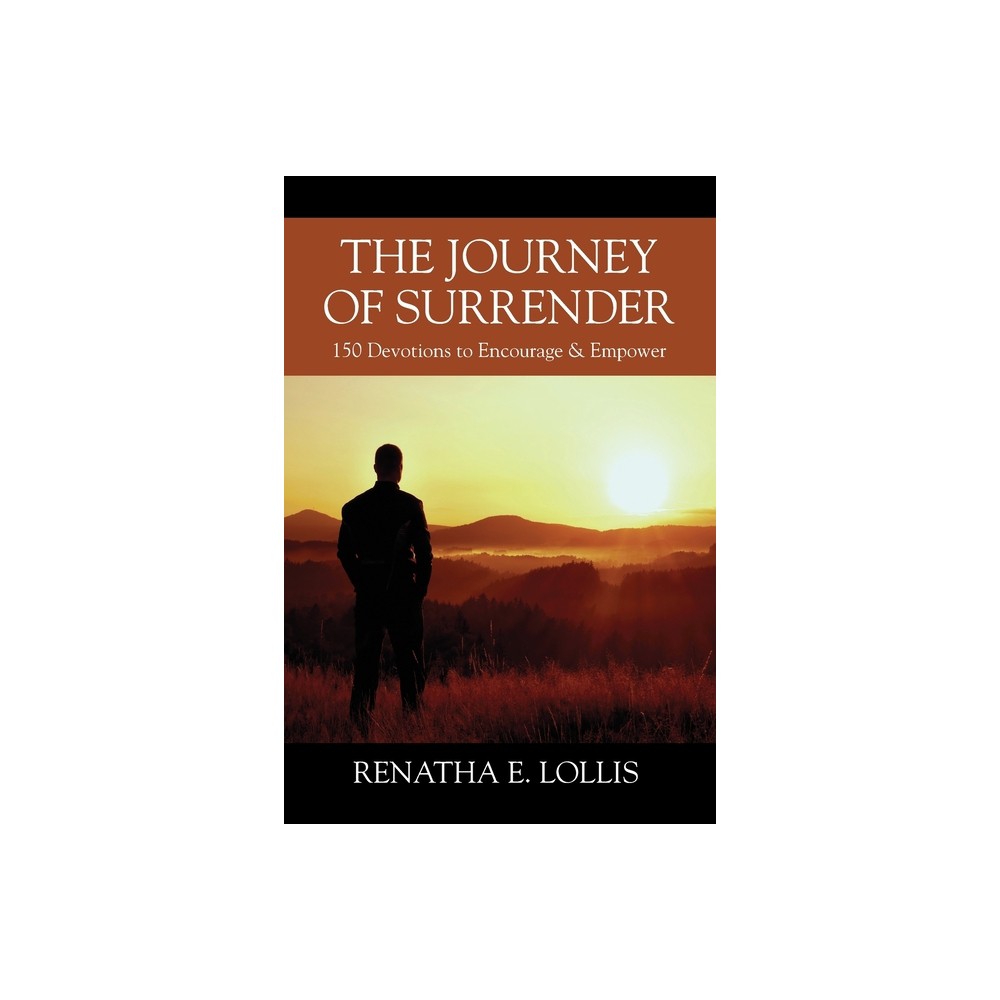 The Journey of Surrender - by Renatha E Lollis (Paperback)