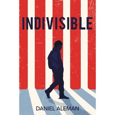 Indivisible - by Daniel Aleman (Hardcover)