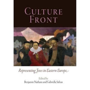 Culture Front - (Jewish Culture and Contexts) by  Benjamin Nathans & Gabriella Safran (Hardcover) - 1 of 1
