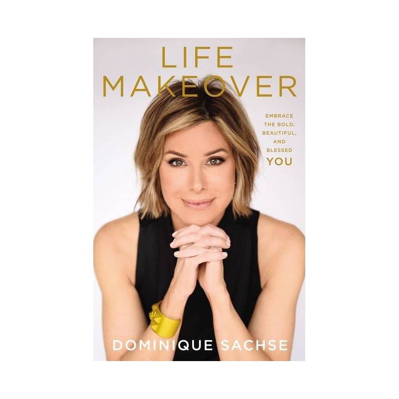 Life Makeover - by Dominique Sachse, 1 of 2