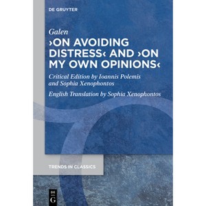 >On Avoiding Distresson My Own Opinions - (Trends in Classics - Supplementary Volumes) by  Galen (Hardcover) - 1 of 1