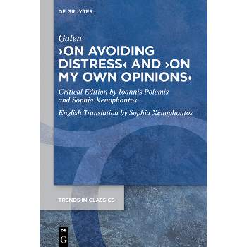 >On Avoiding Distresson My Own Opinions - (Trends in Classics - Supplementary Volumes) by  Galen (Hardcover)