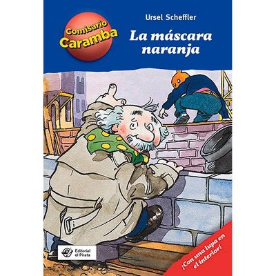 La Máscara Naranja - (Comisario Caramba) by  Ursel Scheffler (Hardcover)