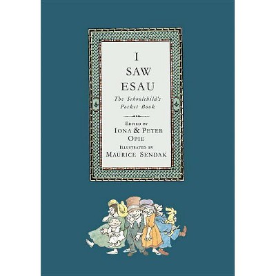 I Saw Esau - by  Iona Opie & Peter Opie (Paperback)