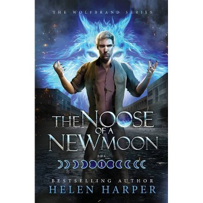 The Noose Of A New Moon - by  Helen Harper (Paperback)