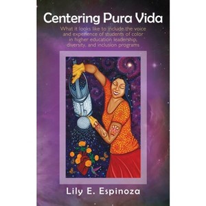 Centering Pura Vida - by  Lily E Espinoza (Paperback) - 1 of 1