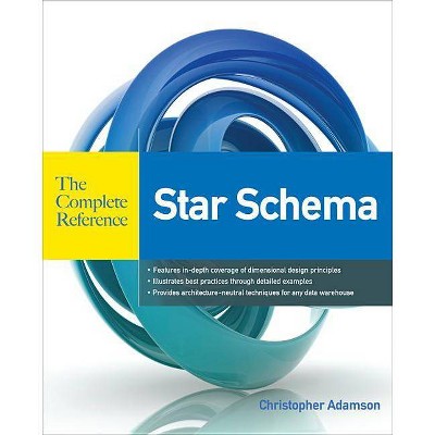 Star Schema the Complete Reference - by  Christopher Adamson (Paperback)