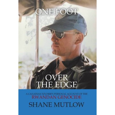 One Foot over the Edge - by  Shane Mutlow (Hardcover)