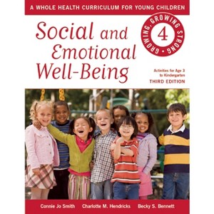 Social and Emotional Well-Being - (Growing, Growing Strong) 3rd Edition by  Connie Jo Smith & Charlotte M Hendricks & Becky S Bennett (Paperback) - 1 of 1