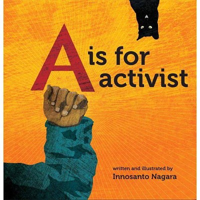 A is for Activist - by  Innosanto Nagara