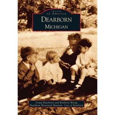 Dearborn, Michigan - by Craig E. Hutchison (Paperback)