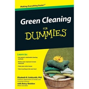 Green Cleaning for Dummies - (For Dummies) by  Elizabeth B Goldsmith & Betsy Sheldon (Paperback) - 1 of 1