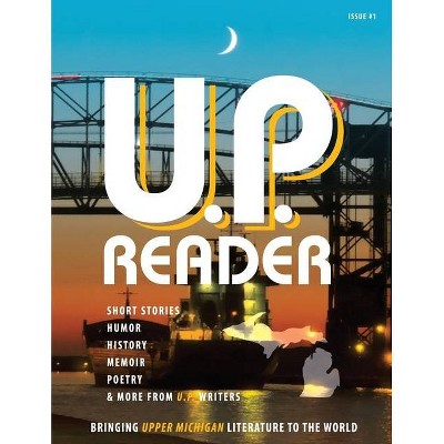 U.P. Reader -- Issue #1 - by  Mikel Classen (Paperback)