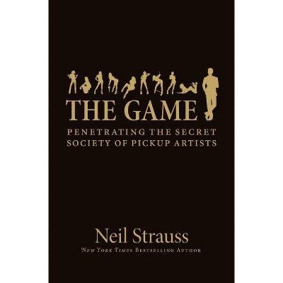 The Game - by  Neil Strauss (Hardcover)