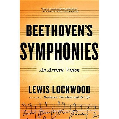 Beethoven's Symphonies - by  Lewis Lockwood (Paperback)