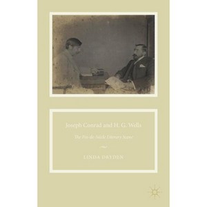 Joseph Conrad and H. G. Wells - by  L Dryden (Hardcover) - 1 of 1