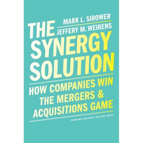 The Synergy Solution - by  Mark Sirower & Jeff Weirens (Hardcover) - image 1 of 1