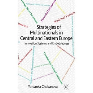 Strategies of Multinationals in Central and Eastern Europe - by  Yordanka Chobanova (Hardcover) - 1 of 1