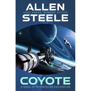 Coyote - by  Allen Steele (Paperback) - 1 of 1