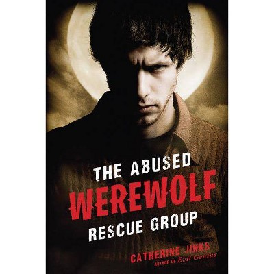 Abused Werewolf Rescue Group - by  Catherine Jinks (Paperback)