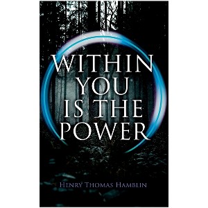 Within You is the Power - by  Henry Thomas Hamblin (Paperback) - 1 of 1