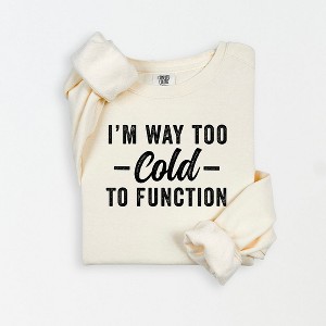 Simply Sage Market Women's Lightweight Garment Dyed Graphic Sweatshirt I'm Way To Cold To Function - 1 of 4