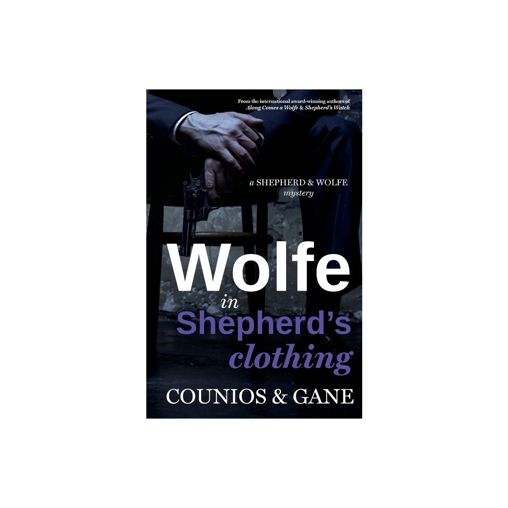 Wolfe in Shepherds Clothing - (Shepherd & Wolfe Mysteries) by Angie Counios & David Gane (Paperback)