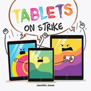 Tablets on Strike - (On Strike) by Jennifer Jones - 1 of 1