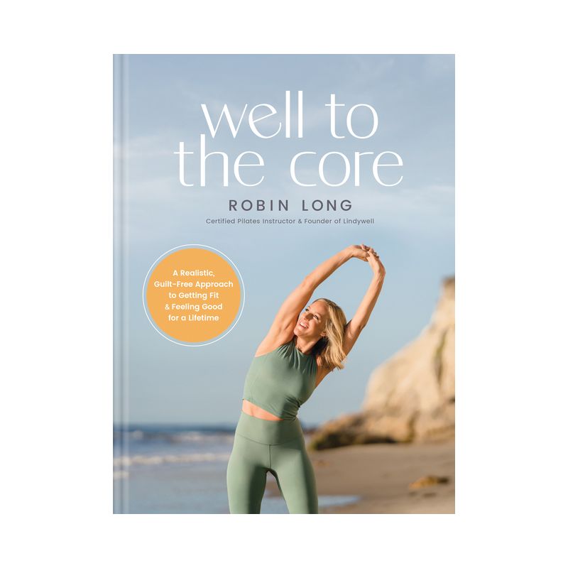 Well to the Core - by  Robin Long (Hardcover), 1 of 2