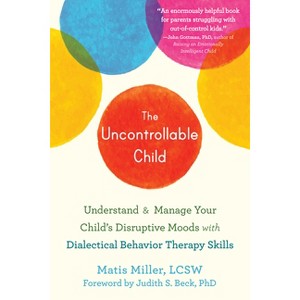 The Uncontrollable Child - by  Matis Miller (Paperback) - 1 of 1