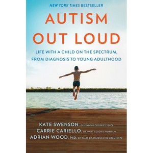 Autism Out Loud - by  Kate Swenson & Carrie Cariello & Adrian Wood (Hardcover) - 1 of 1