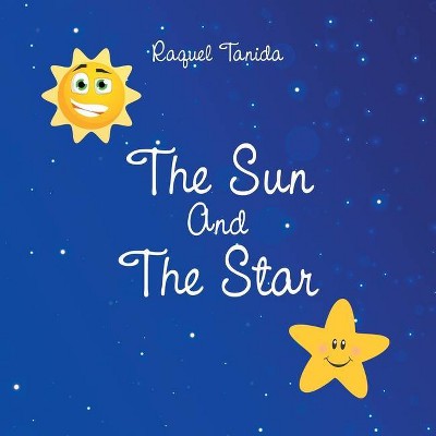 The Sun and the Star - by  Raquel Tanida (Paperback)