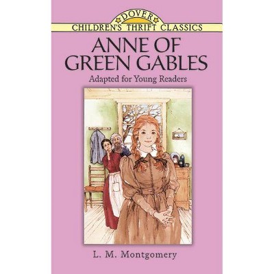 Anne of Green Gables - (Dover Children's Thrift Classics) Abridged by  L M Montgomery (Paperback)