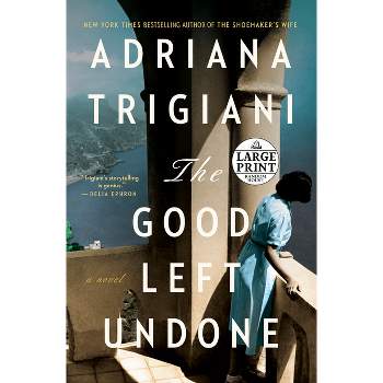 The Good Left Undone - Large Print by  Adriana Trigiani (Paperback)