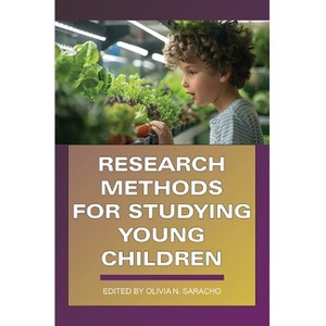 Research Methods for Studying Young Children - (Contemporary Perspectives in Early Childhood Education) by  Olivia N Saracho (Hardcover) - 1 of 1