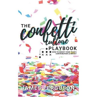 The Confetti Culture Playbook - by  James Ferguson (Paperback)