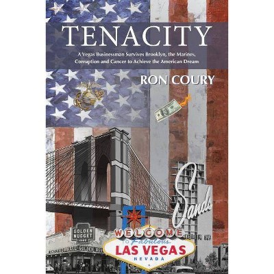 Tenacity - by  Ron Coury (Paperback)