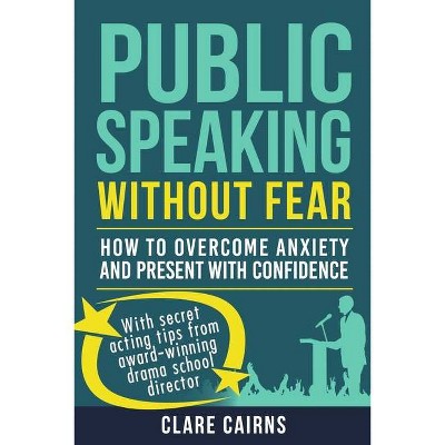 Public Speaking Without Fear - by  Clare Cairns (Paperback)