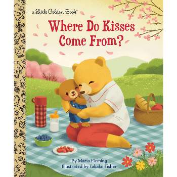 Where Do Kisses Come From? - (Little Golden Book) by  Maria Fleming (Hardcover)