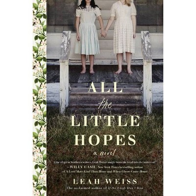 All the Little Hopes - by  Leah Weiss (Paperback)