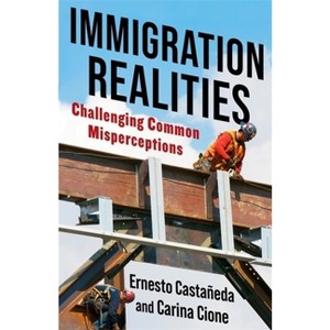 Immigration Realities - by Ernesto Castañeda & Carina Cione - 1 of 1