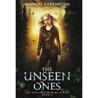 The Unseen Ones - by  Danielle Harrington (Hardcover)