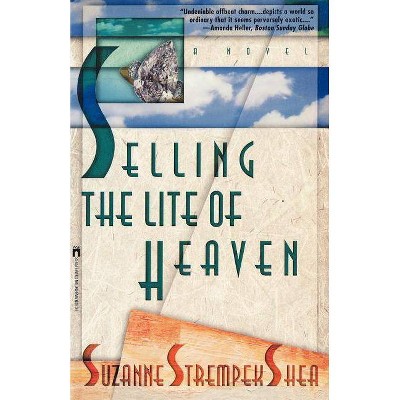 Selling the Lite of Heaven - by  Suzanne Strempek Shea (Paperback)